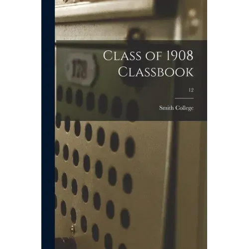 Class of 1908 Classbook; 12