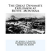 The Great Dynamite Explosion at Butte, Montana