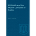 Al-Riddah and the Muslim Conquest of Arabia