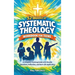 52 Weeks of Systematic Theology Workbook for Teens: A Complete Yearlong Guide with Weekly Questions, Reflection, and Real-Life Application