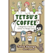 Tetsu's Coffee: A Beginner's Guide to Coffee for Manga Lovers