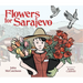 Flowers for Sarajevo