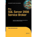 Pro SQL Server 2008 Service Broker