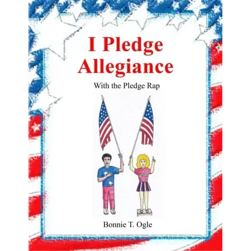 I Pledge Allegiance: With the Pledge Rap