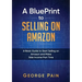 A BluePrint to Selling on Amazon: A Basic Guide to Start Selling on Amazon and Make Side Income Part Time