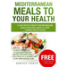 Mediterranean Meals to Your Health: 10-Day Detox to Reset Your Metabolism, Reach Your Ideal Weight & Start Craving Healthy Foods