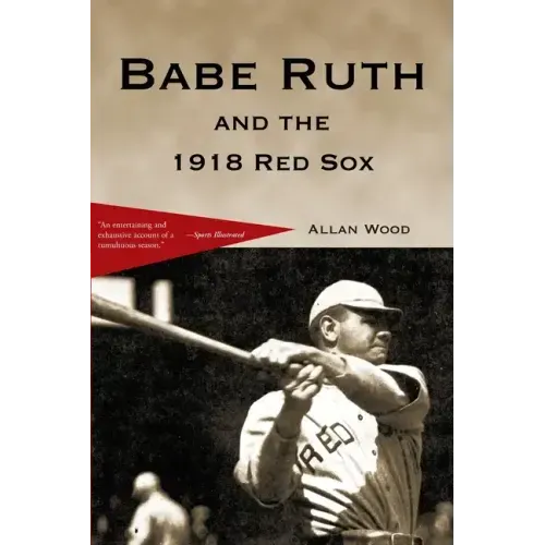 Babe Ruth and the 1918 Red Sox