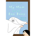 My Mom has the Boo Boos