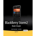Blackberry Storm2 Made Simple: Written for the Storm 9500 and 9530, and the Storm2 9520, 9530, and 9550