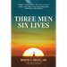 Three Men Six Lives