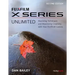 Fujifilm X Series Unlimited: Mastering Techniques and Maximizing Creativity with Your Fujifilm Camera