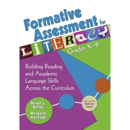 Formative Assessment for Literacy, Grades K-6: Building Reading and Academic Language Skills Across the Curriculum