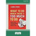 What To Do When There's Too Much To Do: Reduce Tasks, Increase Results, and Save 90 a Minutes Day [16 Pt Large Print Edition]