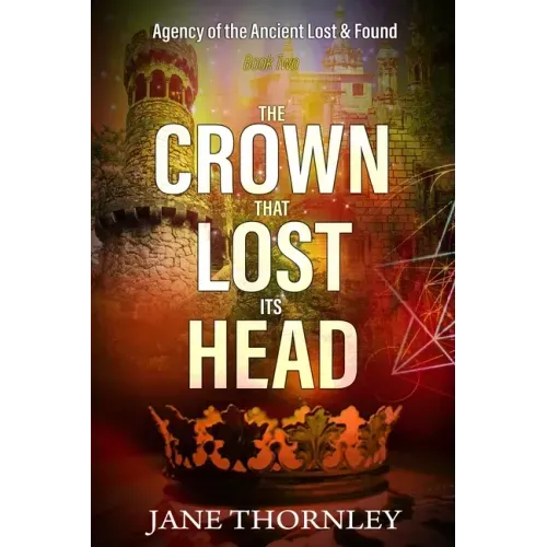 The Crown that Lost its Head: A Historical Mystery Thriller