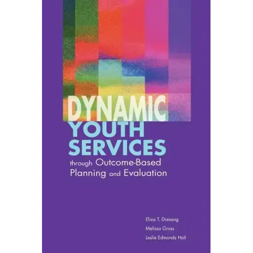 Dynamic Youth Services Through Outcome-Based Planning and Evaluation
