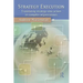 Strategy Execution: Translating Strategy Into Action in Complex Organizations