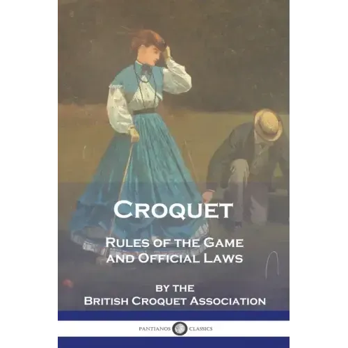 Croquet: Rules of the Game and Official Laws