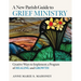 A New Parish Guide to Grief Ministry: Creative Ways to Implement a Program of Healing and Growth