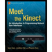 Meet the Kinect: An Introduction to Programming Natural User Interfaces