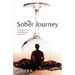 The Sober Journey: A Guide to Prayer and Meditation in Recovery
