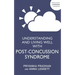 Understanding and Living Well with Post-Concussion Syndrome