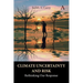 Climate Uncertainty and Risk: Rethinking Our Response