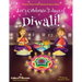 Let's Celebrate 5 Days of Diwali! (Maya & Neel's India Adventure Series, Book 1)