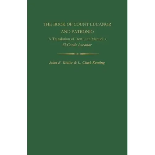 The Book of Count Lucanor and Patronio: A Translation of Don Juan Manuel's El Conde Lucanor
