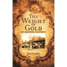 The Weight of Gold: 1849 Gold Rush, California