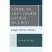 American and Chinese Energy Security: A Grand Strategic Approach