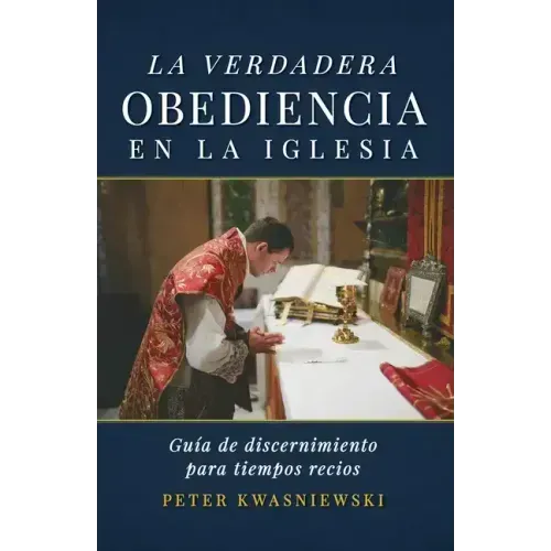La Verdadera Obediencia en la Iglesia: Guía de discernimiento para tiempos recios