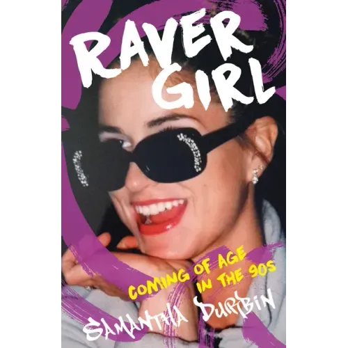 Raver Girl: Coming of Age in the 90s