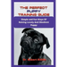 The Perfect Puppy Training Guide: Simple and Fun Ways Of Raising Lovely And Obedient Puppy