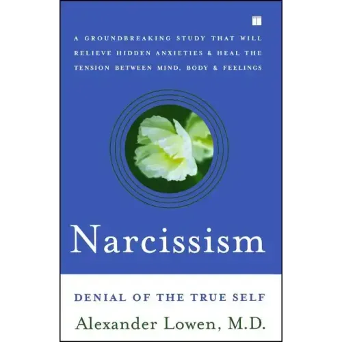 Narcissism: Denial of the True Self