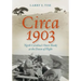Circa 1903: North Carolina's Outer Banks at the Dawn of Flight