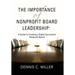 The Importance of Nonprofit Board Leadership: A Guide to Creating a Highly Successful Nonprofit Board