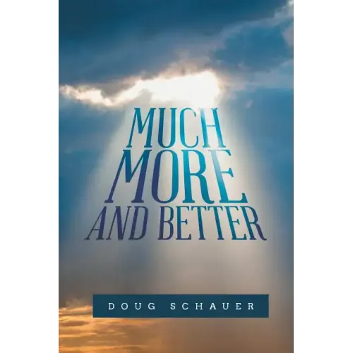 Much More and Better