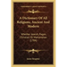 A Dictionary Of All Religions, Ancient And Modern: Whether Jewish, Pagan, Christian Or Mahometan (1704)
