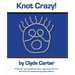 Knot Crazy: Tricks for tying practical knots, rope tricks for fun, and tricks for entertaining small children.