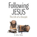 Following Jesus: The Life OF A Disciple