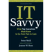 It Savvy: What Top Executives Must Know to Go from Pain to Gain