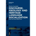Discourse, Ideology and Heritage Language Socialization: Micro and Macro Perspectives