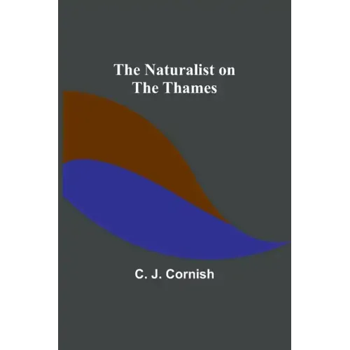 The Naturalist on the Thames