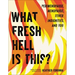 What Fresh Hell Is This?: Perimenopause, Menopause, Other Indignities, and You
