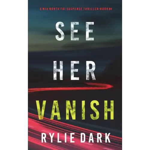 See Her Vanish (A Mia North FBI Suspense Thriller-Book Four)