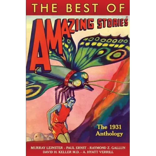 The Best of Amazing Stories the 1931 Anthology