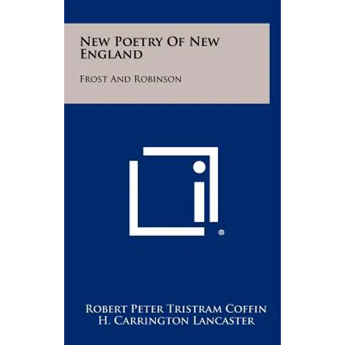New Poetry Of New England: Frost And Robinson
