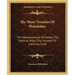 The Three Treatises of Philalethes: The Metamorphosis of Metals; The Celestial Ruby; The Fountain of Chemical Truth