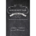 God Is Not Fair, Thank God!: Biblical Paradox in the Life and Worship of the Parish