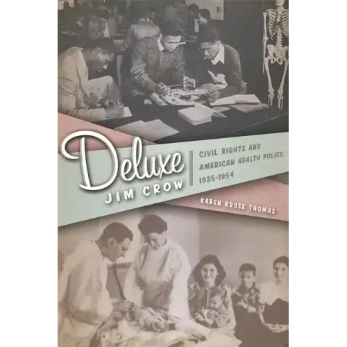 Deluxe Jim Crow: Civil Rights and American Health Policy, 1935-1954